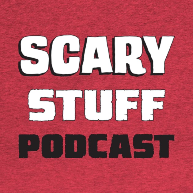 Scary Stuff Podcast (Original) by Scary Stuff Podcast